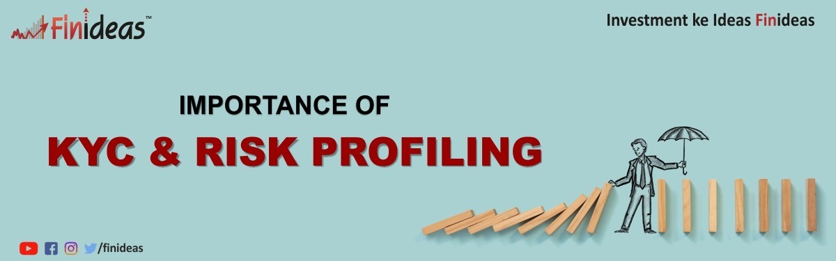 Importance of KYC and Risk Profiling - Finideas
