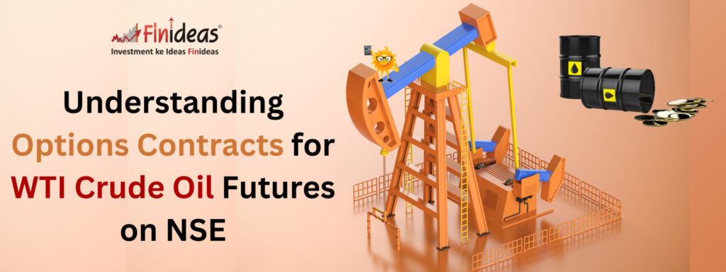 Understanding Options Contracts for WTI Crude Oil Futures on NSE