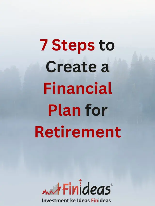 7 Steps to Create a Financial Plan for Retirement