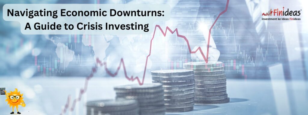 Navigating Economic Downturns: A Guide to Crisis Investing