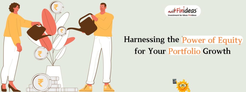 Harnessing the Power of Equity for Your Portfolio Growth