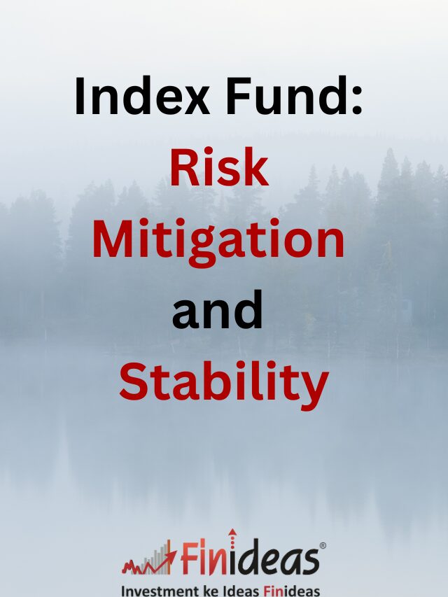 Index Fund: Risk Mitigation and  Stability
