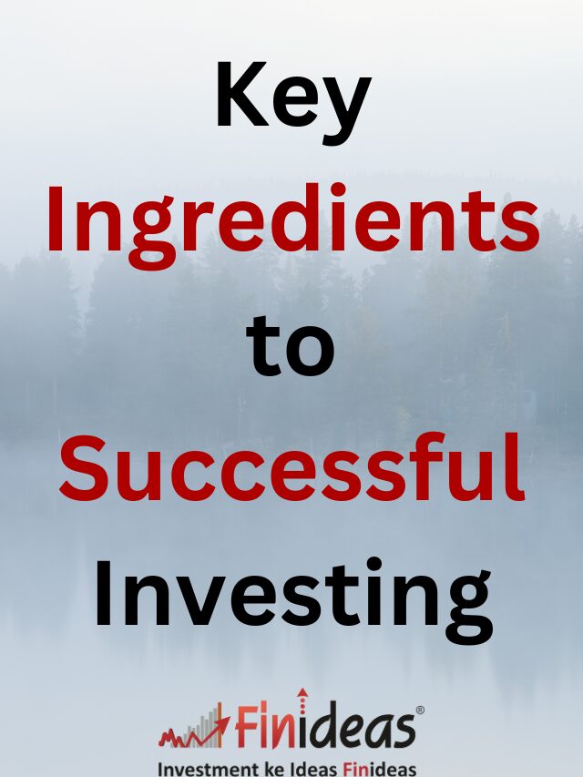 Key Ingredients to Successful Investing