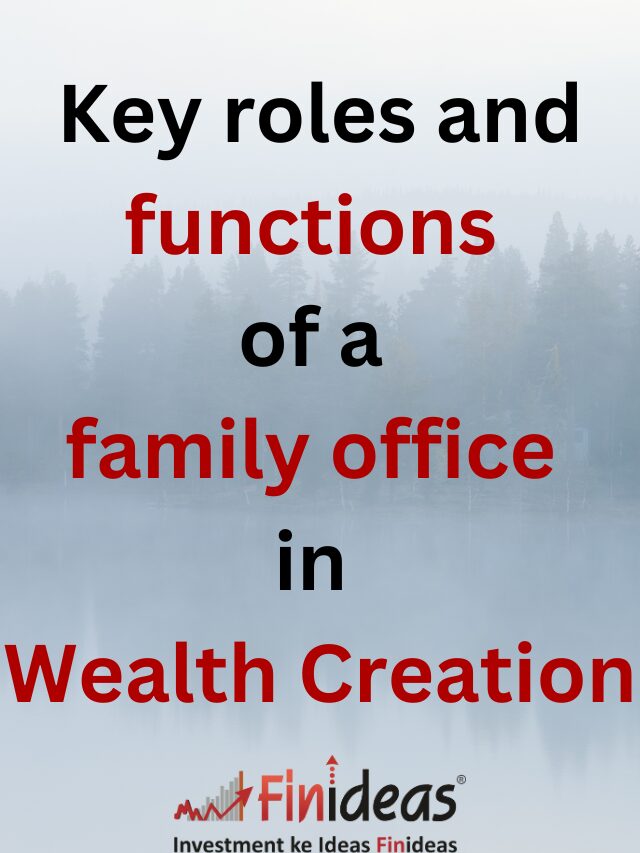 Key roles and functions of a family office in Wealth Creation