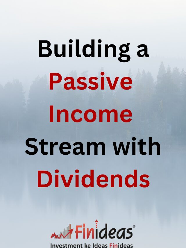 Building a Passive Income Stream with Dividends