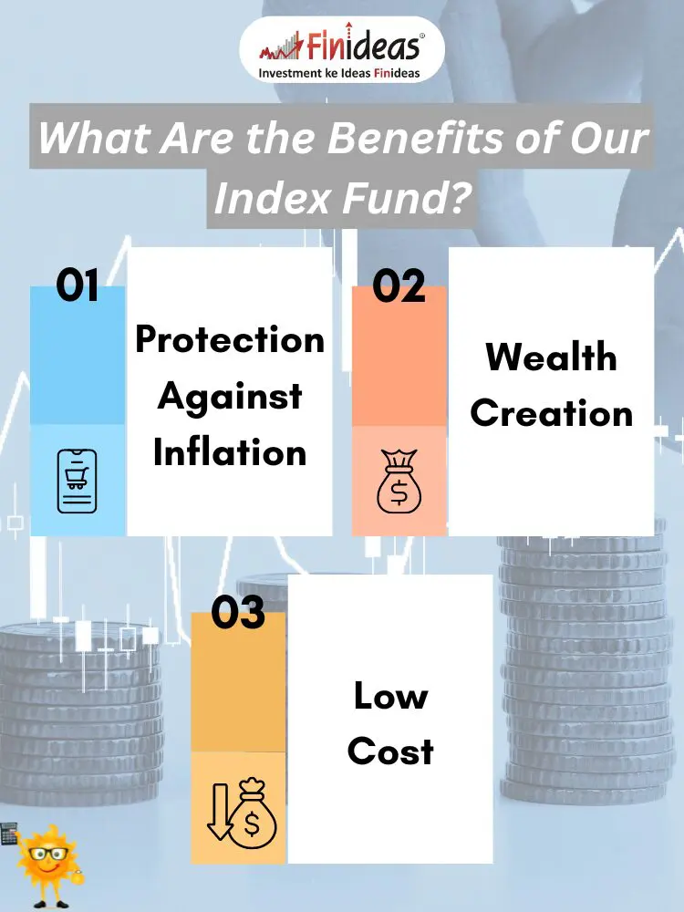 What Are the Benefits of Our Index Fund